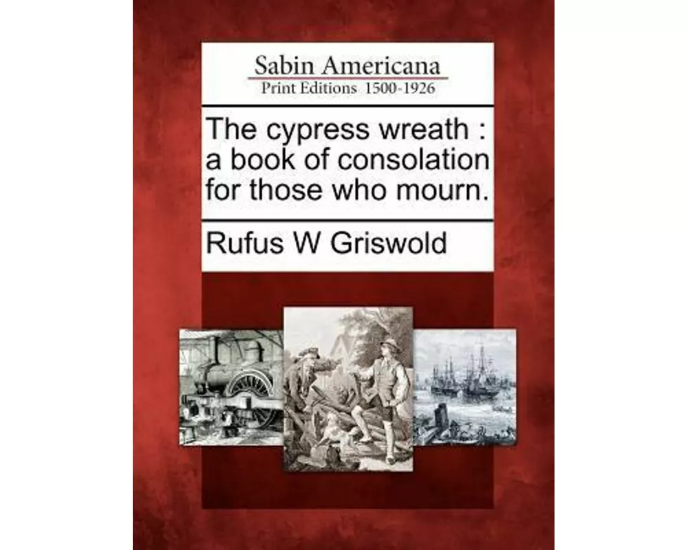 The Cypress Wreath: A Book of Consolation for Those Who Mourn