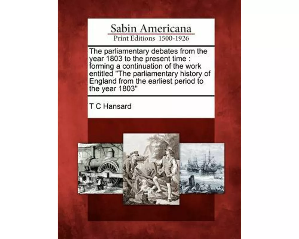 The parliamentary debates from the year 1803 to the present time: forming a continuation of the work entitled "The parliamentary history of England fr