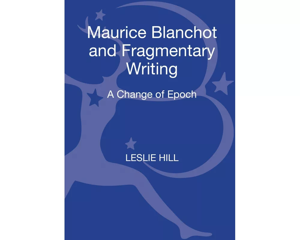 Maurice Blanchot and Fragmentary Writing