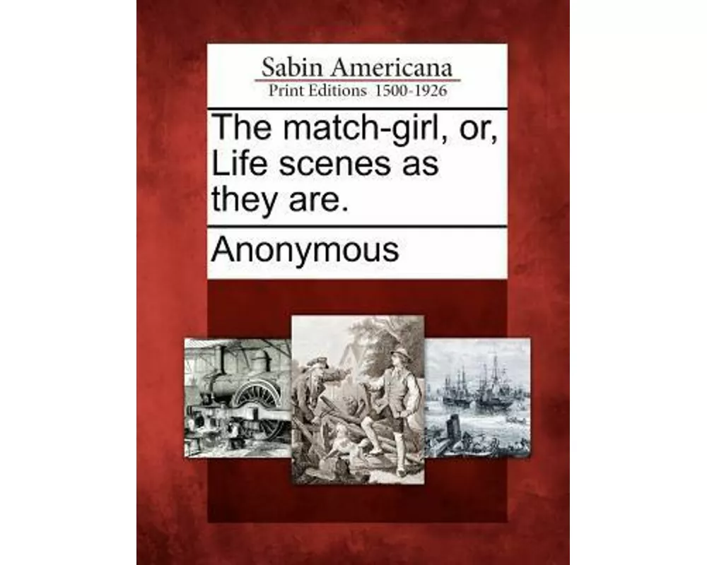 The Match-Girl, Or, Life Scenes as They Are