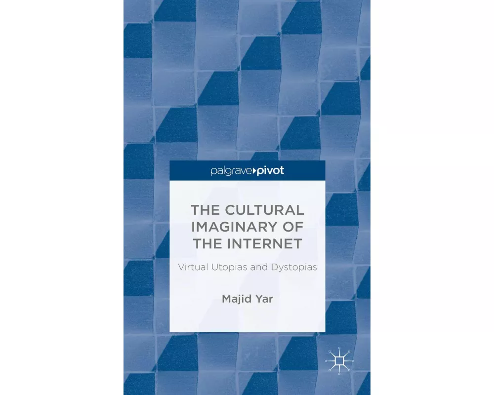 The Cultural Imaginary of the Internet