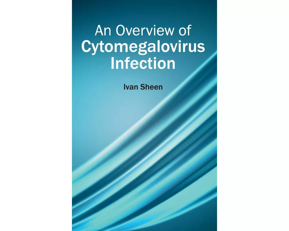 An Overview of Cytomegalovirus Infection