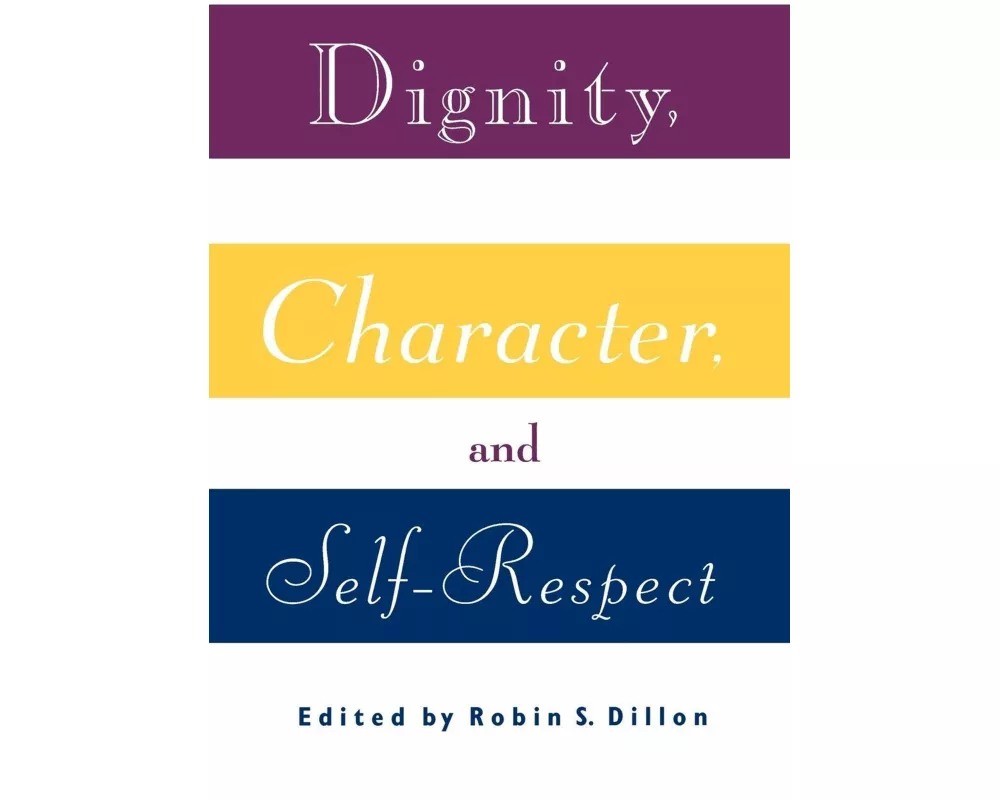 Dignity, Character and Self-Respect