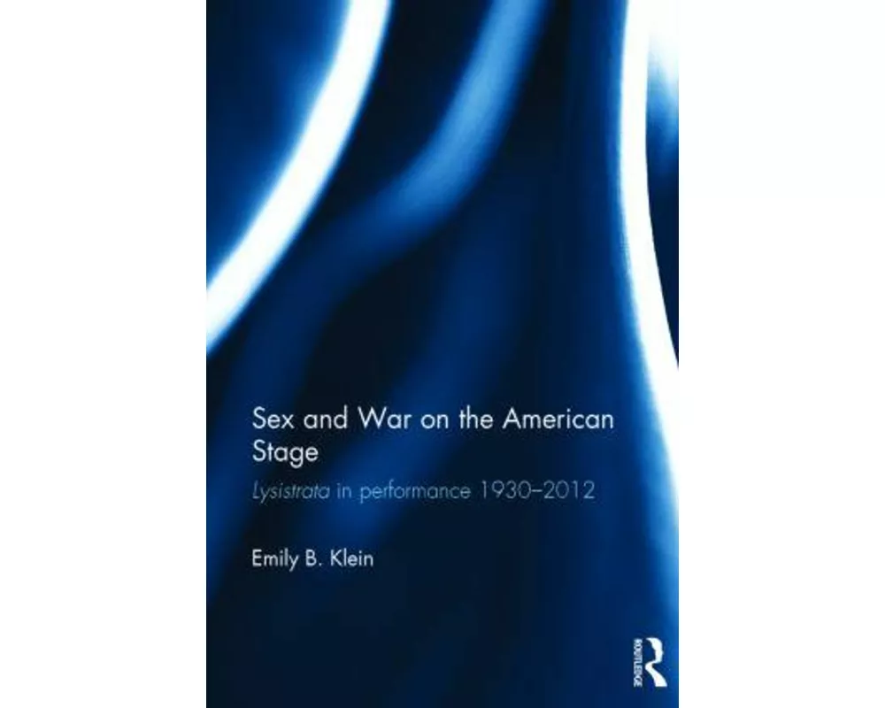 Sex and War on the American Stage