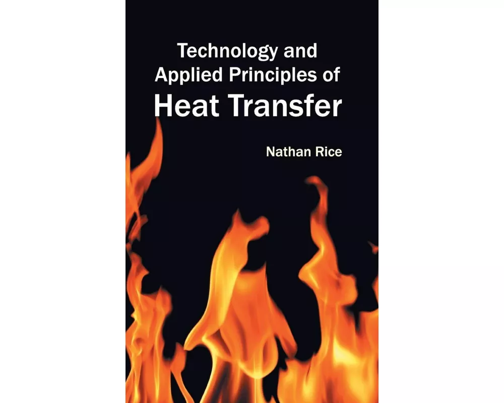 Technology and Applied Principles of Heat Transfer