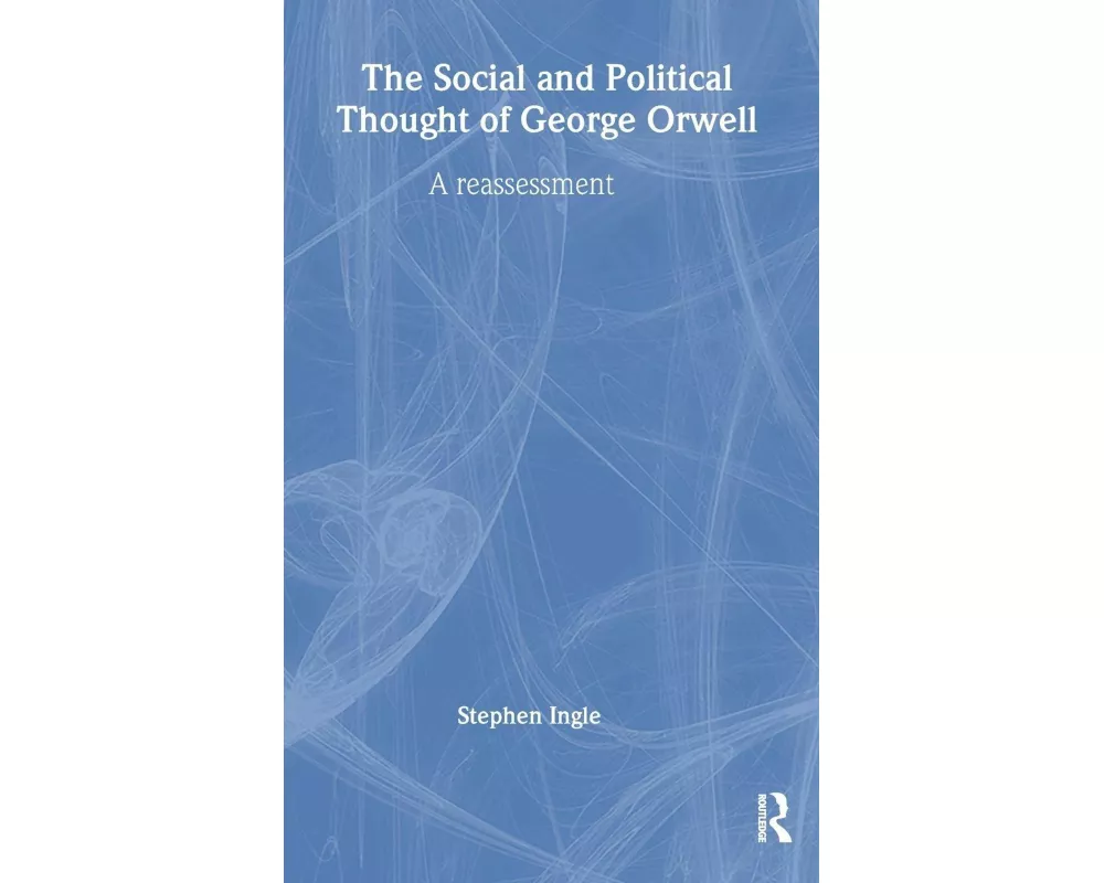 The Social and Political Thought of George Orwell
