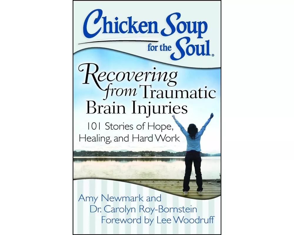 Chicken Soup for the Soul: Recovering from Traumatic Brain Injuries
