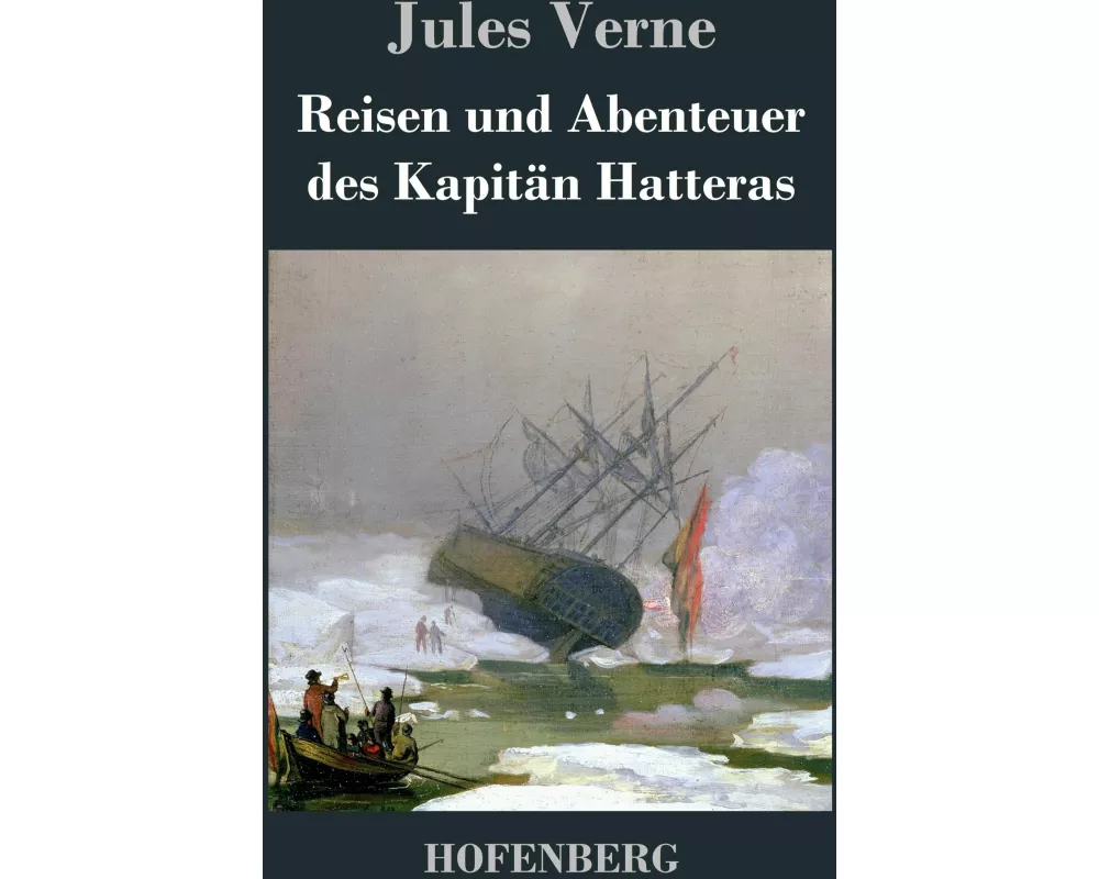 Reisen und Abenteuer des Kapitän Hatteras