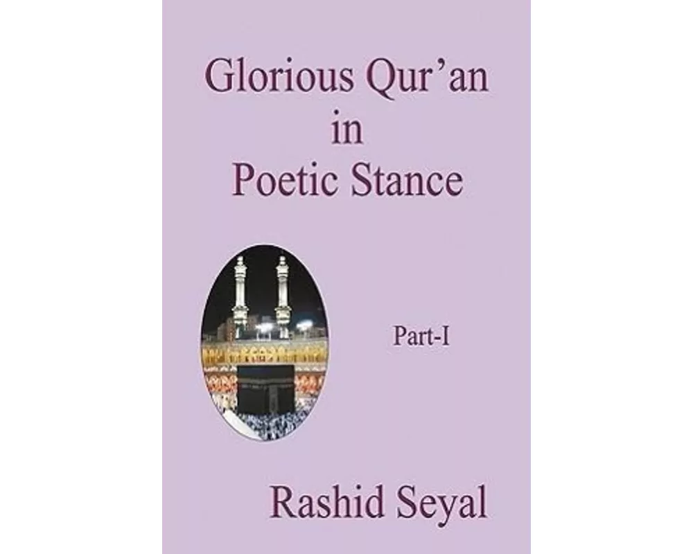 Glorious Qur'an in Poetic Stance, Part I