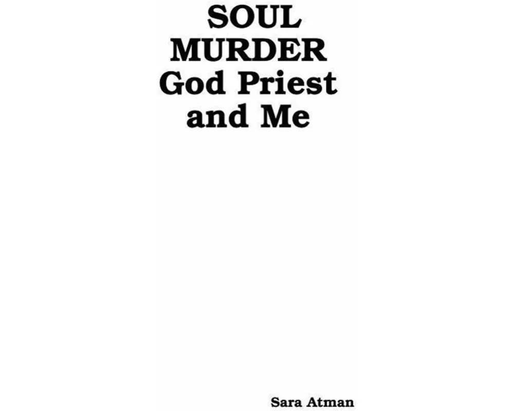 Soul Murder God Priest and Me