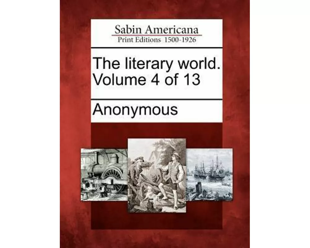 The Literary World. Volume 4 of 13