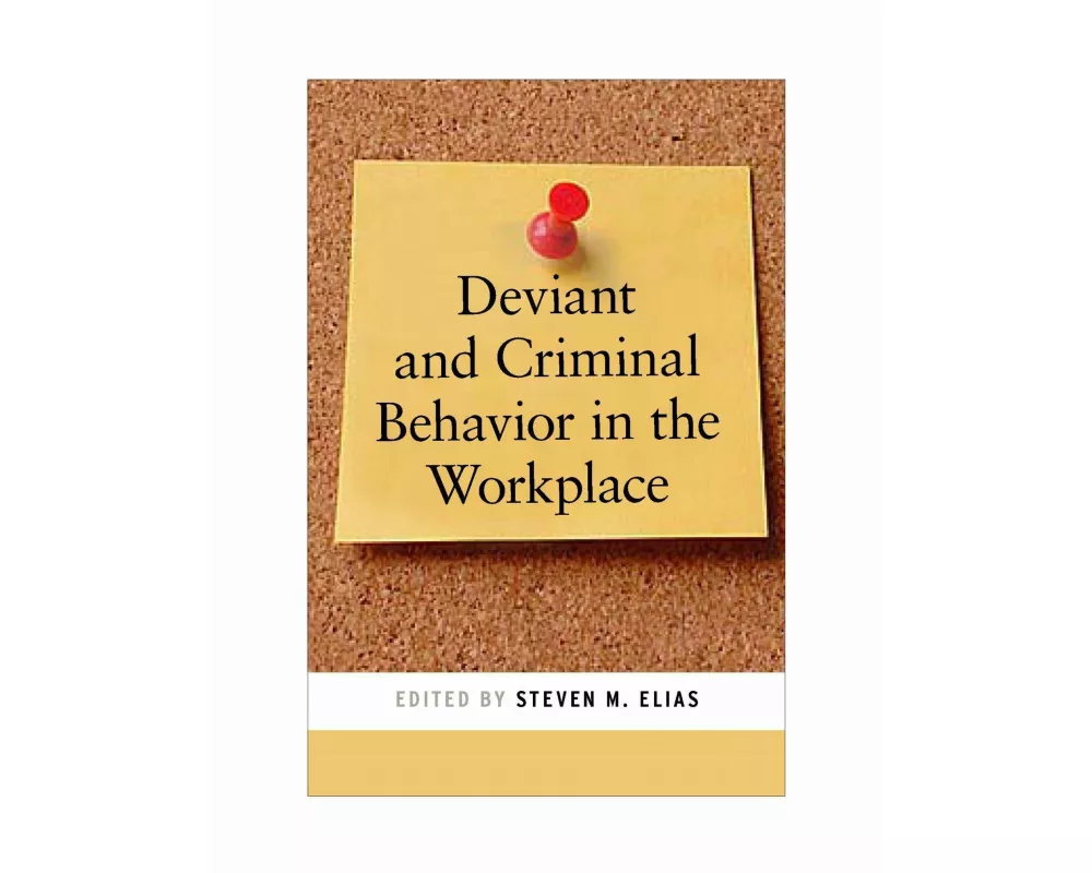 Deviant and Criminal Behavior in the Workplace