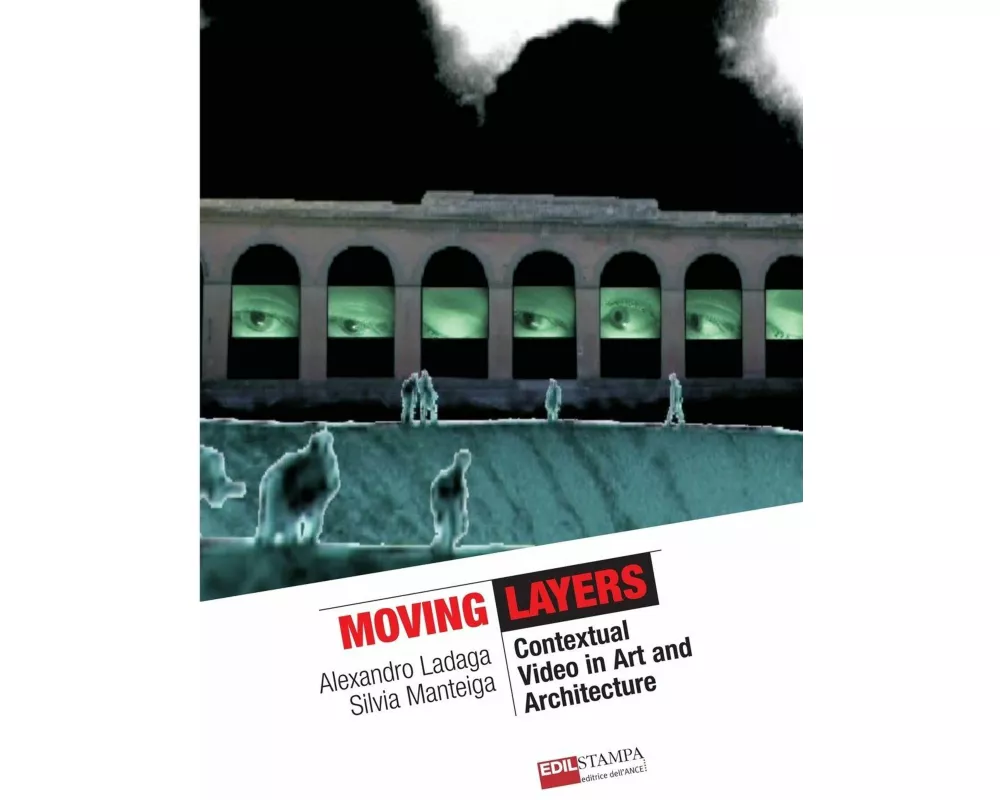 Moving Layers Contextual Video in Art and Architecture (B&w)