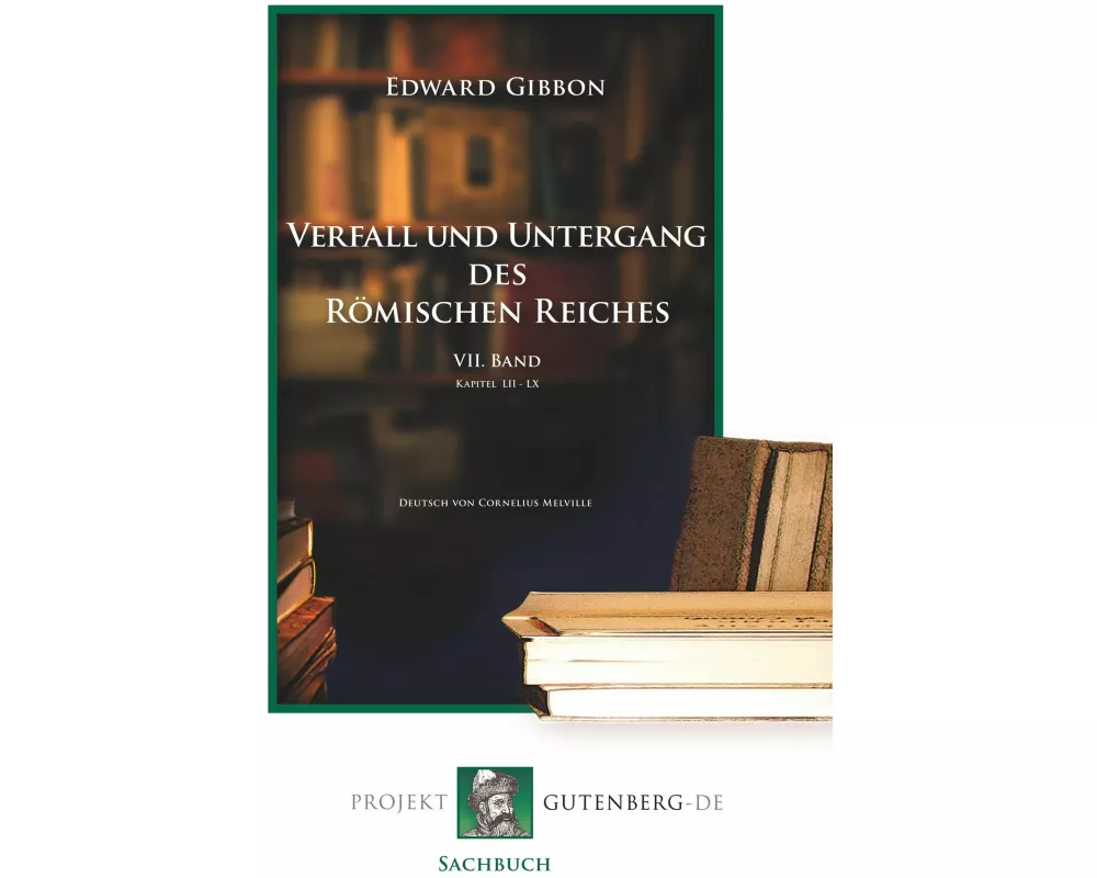 Verfall und Untergang des Römischen Reiches. VII. Band