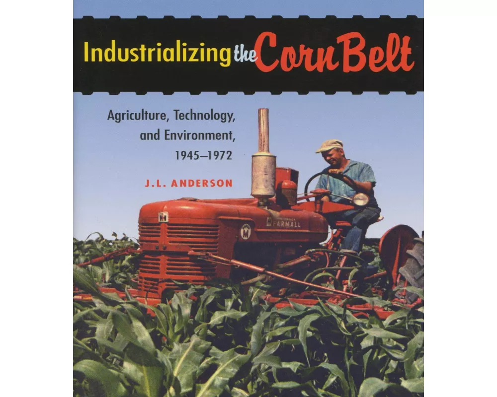 Industrializing the Corn Belt