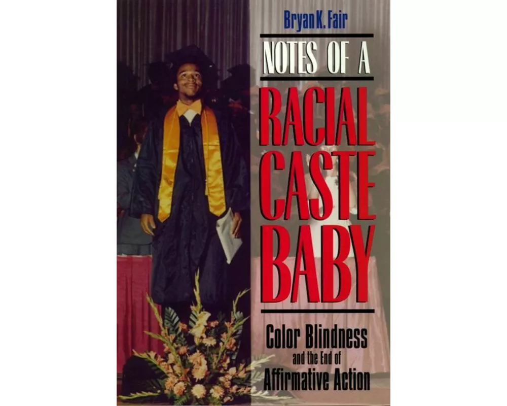Notes of a Racial Caste Baby