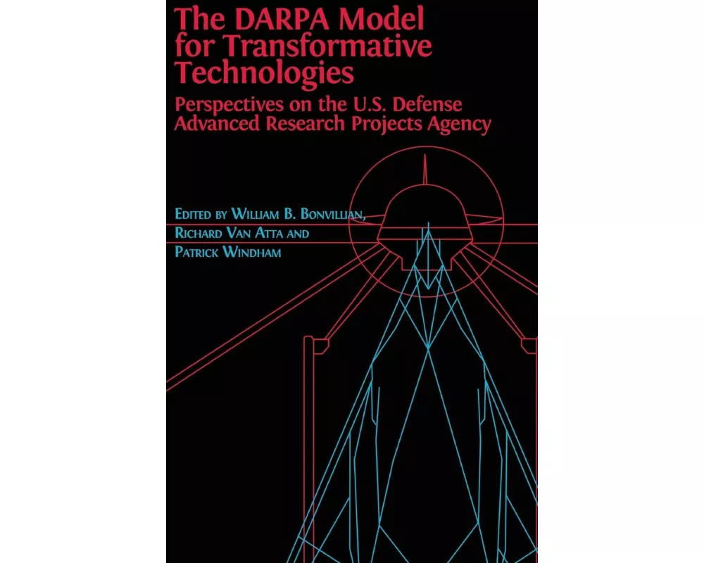 The DARPA Model for Transformative Technologies