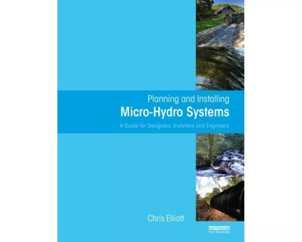 Planning and Installing Micro-Hydro Systems