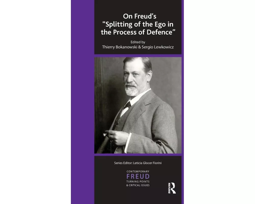 On Freud's "Splitting of the Ego in the Process of Defence"