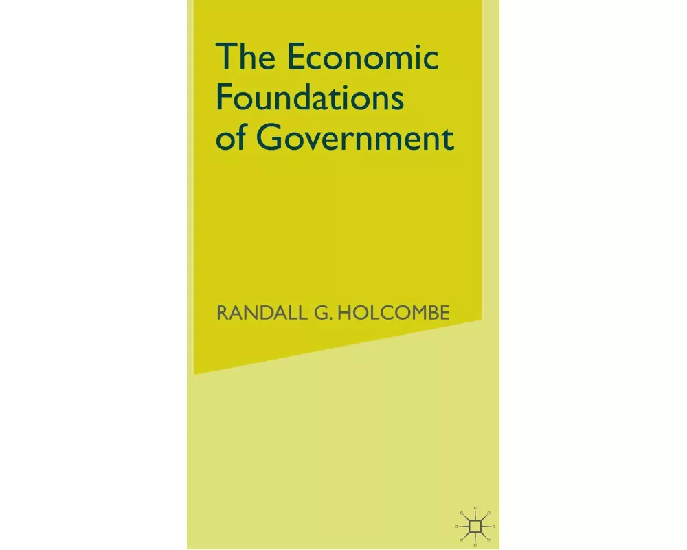 The Economic Foundations of Government