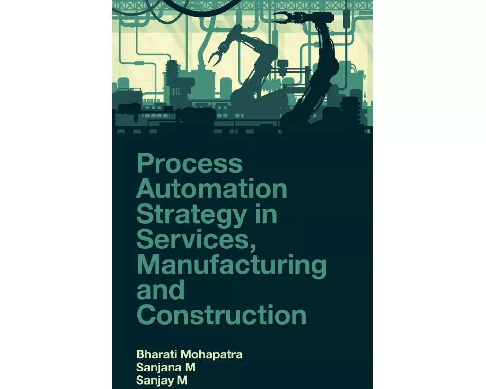 Process Automation Strategy in Services, Manufacturing and Construction