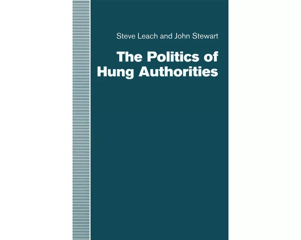 The Politics of Hung Authorities