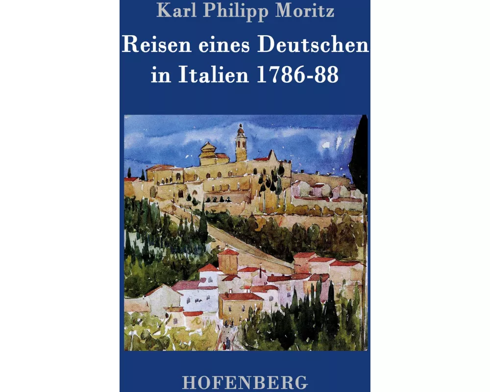 Reisen eines Deutschen in Italien 1786-88