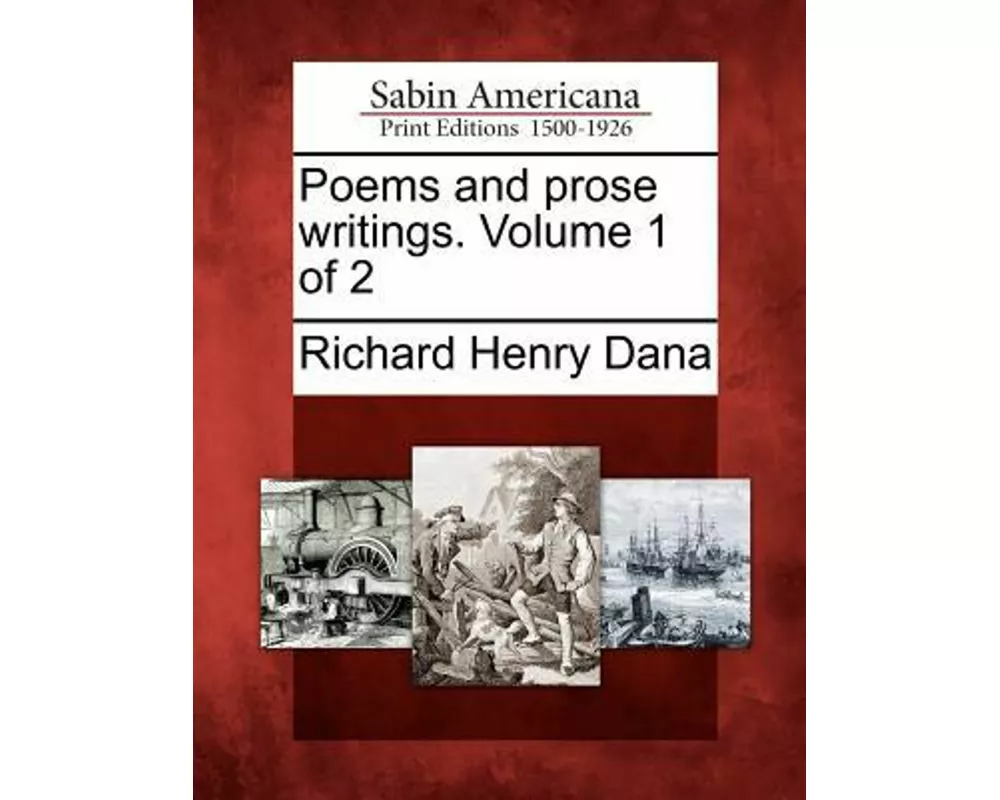 Poems and Prose Writings. Volume 1 of 2