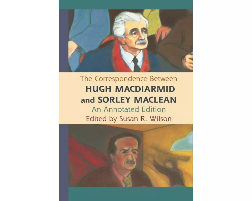 The Correspondence Between Hugh MacDiarmid and Sorley MacLean