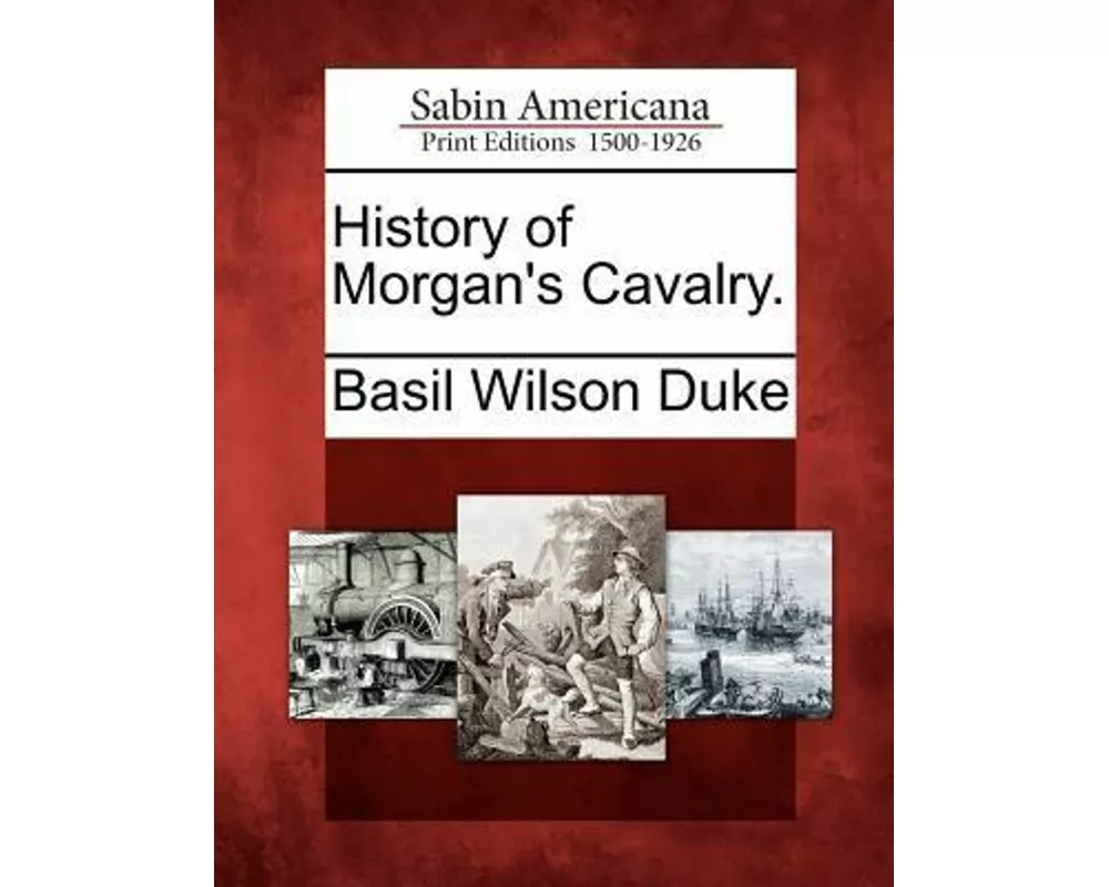 History of Morgan's Cavalry