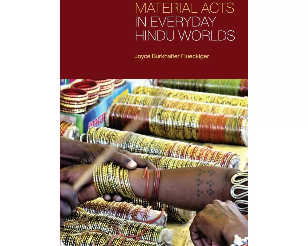 Material Acts in Everyday Hindu Worlds
