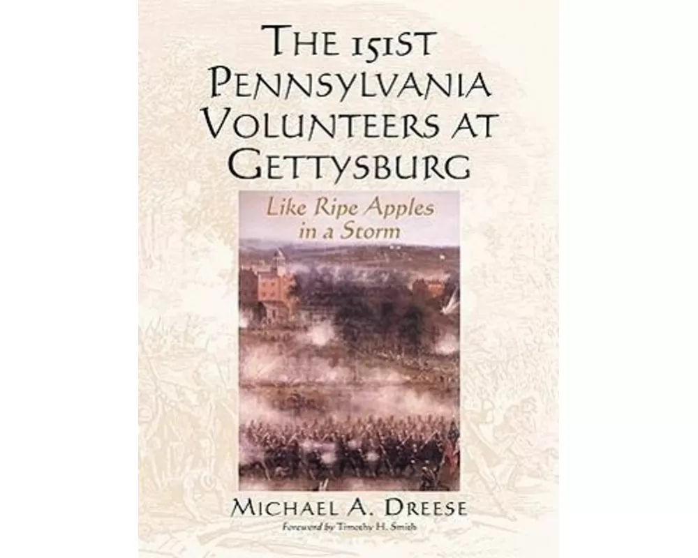The 151st Pennsylvania Volunteers at Gettysburg