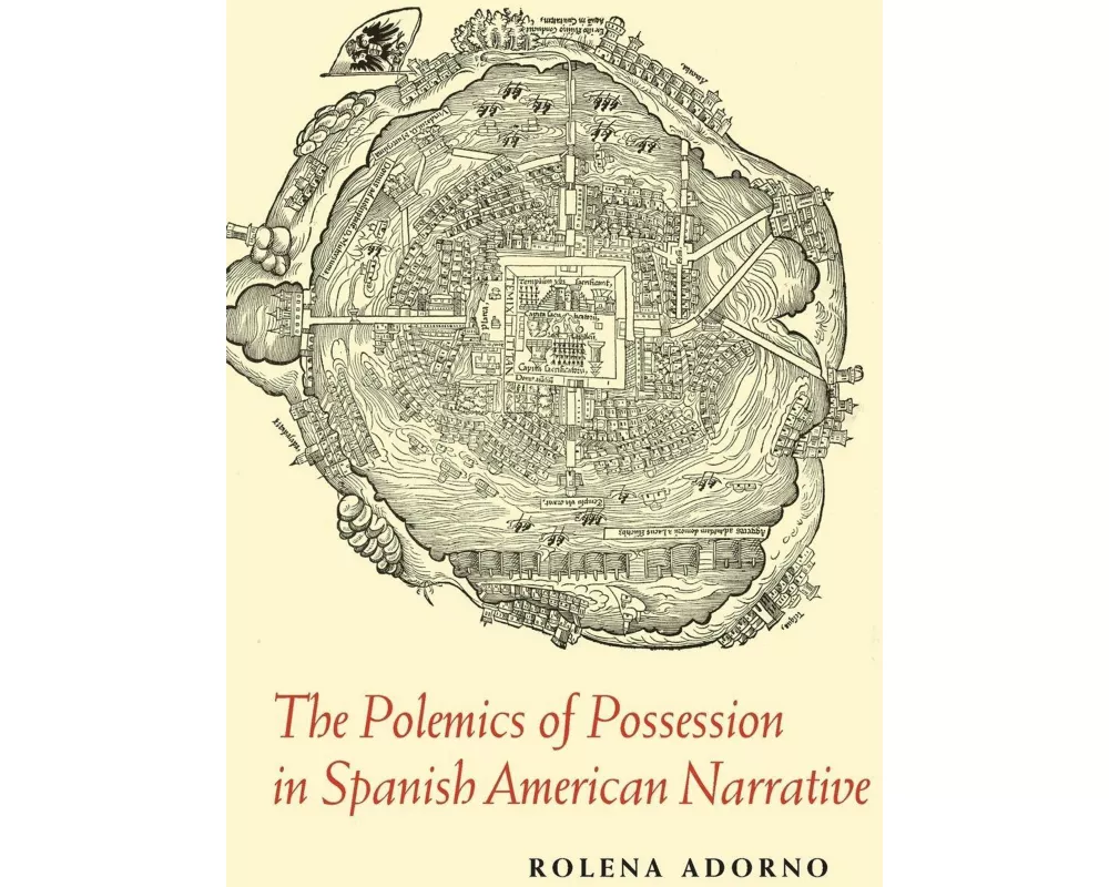The Polemics of Possession in Spanish American Narrative