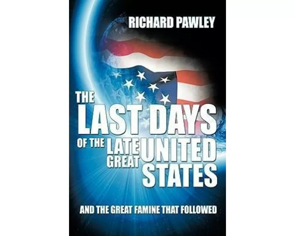 The Last Days of the Late Great United States