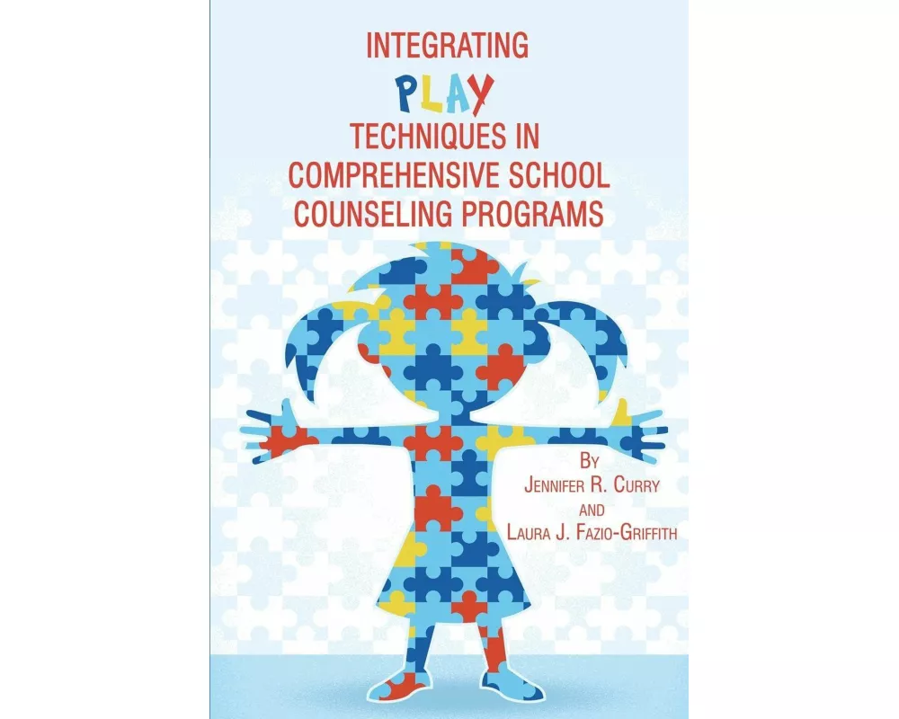 Integrating Play Techniques in Comprehensive Counseling Programs