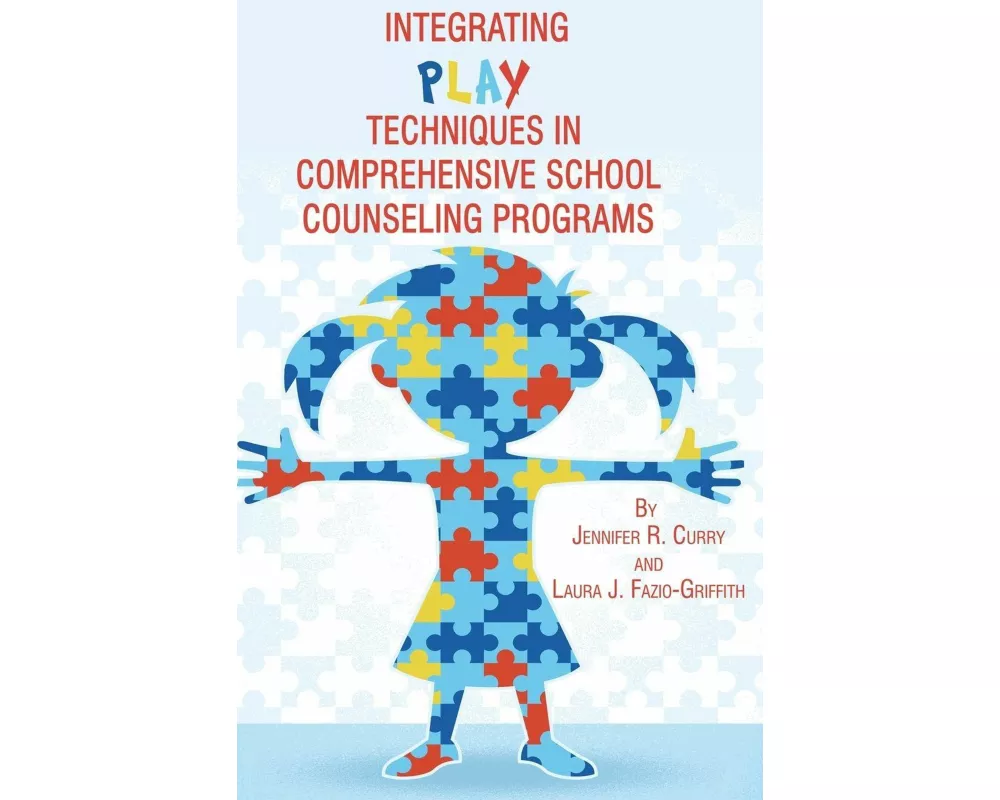 Integrating Play Techniques in Comprehensive Counseling Programs (Hc)
