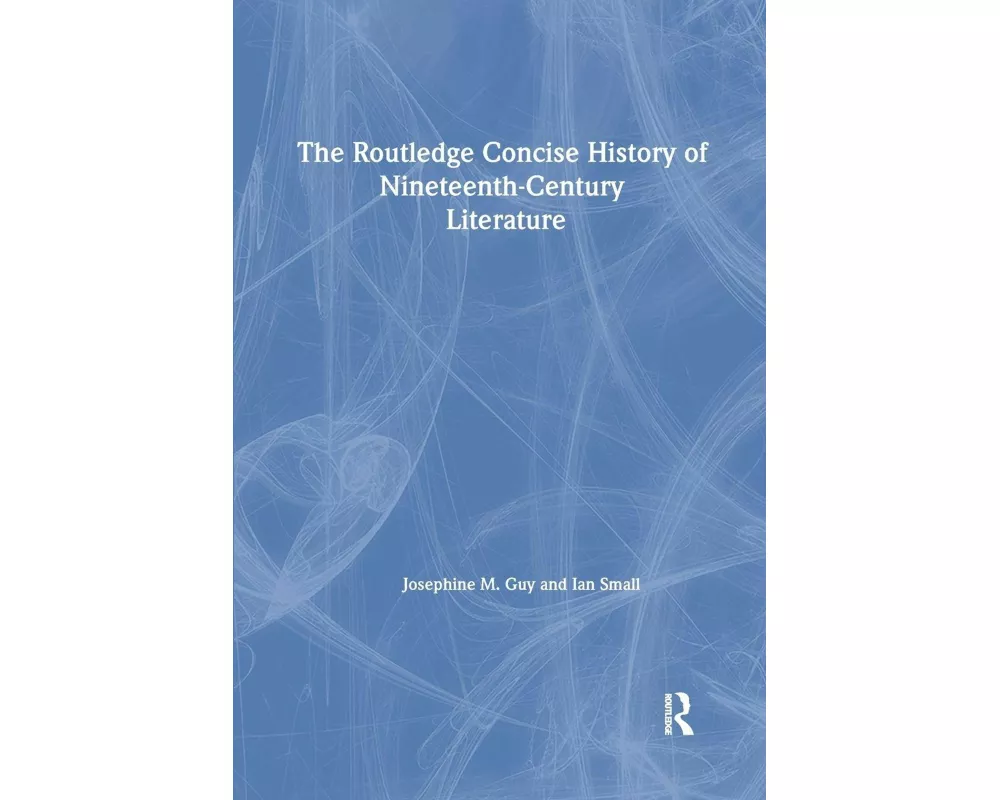 The Routledge Concise History of Nineteenth-Century Literature