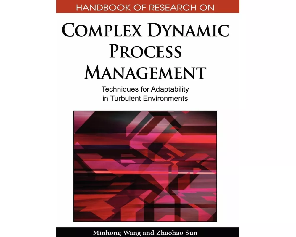 Handbook of Research on Complex Dynamic Process Management