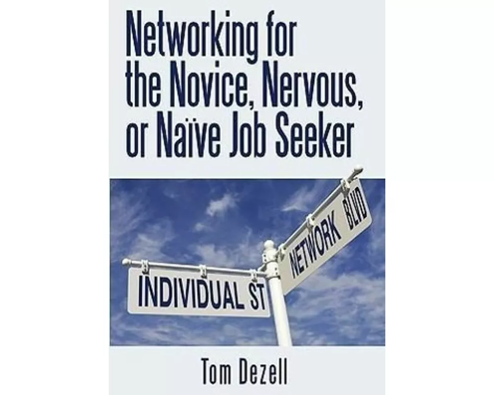 Networking for the Novice, Nervous, or Naïve Job Seeker