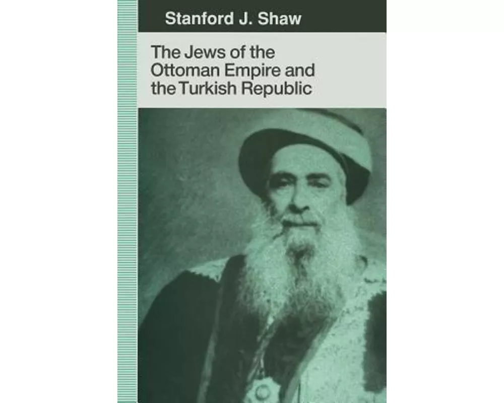 The Jews of the Ottoman Empire and the Turkish Republic