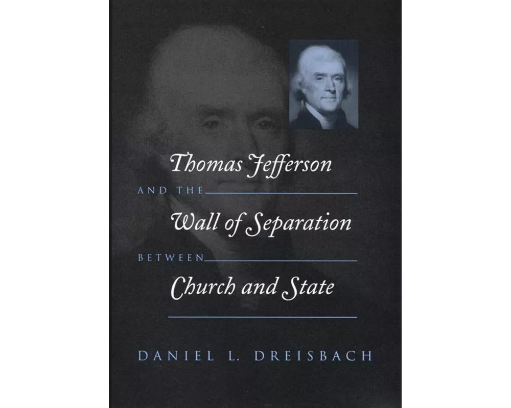 Thomas Jefferson and the Wall of Separation Between Church and State