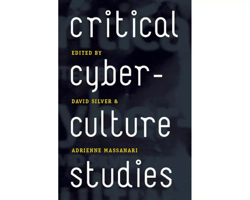 Critical Cyberculture Studies