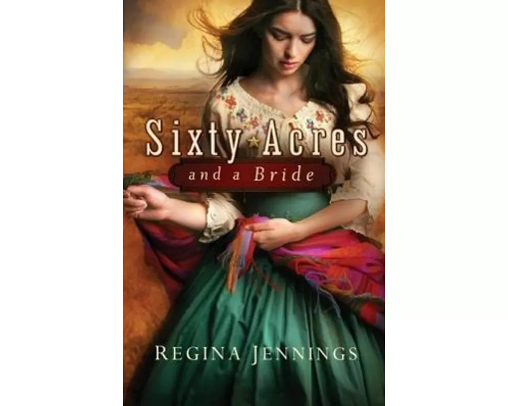 Sixty Acres and a Bride