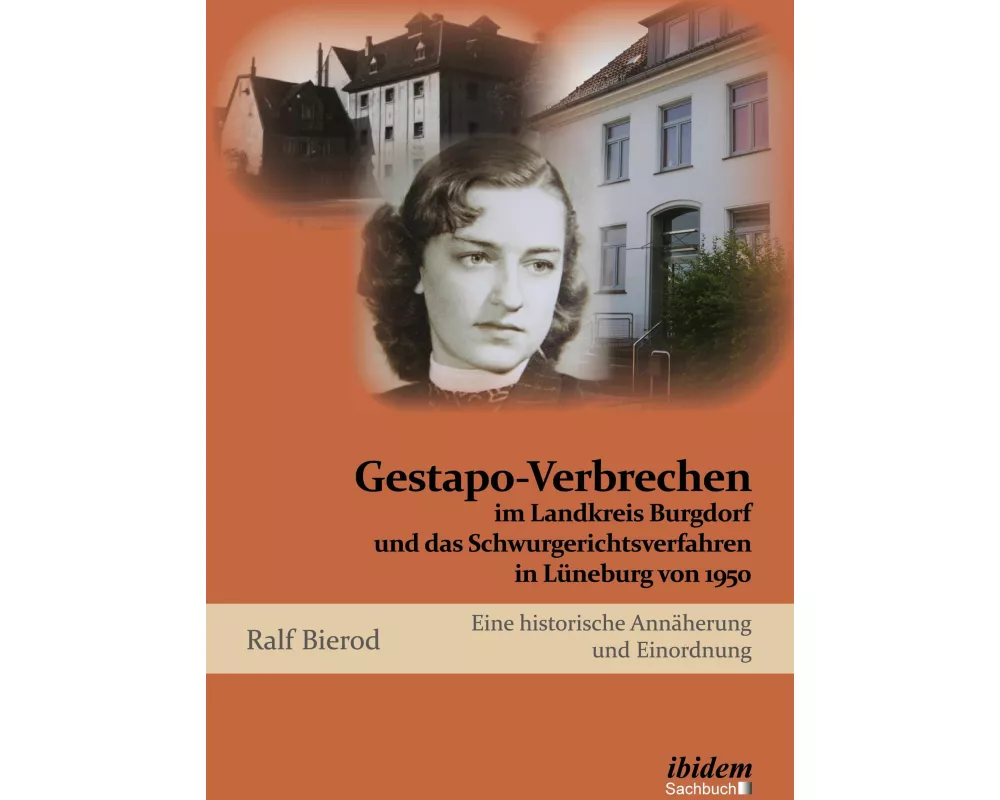 Gestapo-Verbrechen im Landkreis Burgdorf und das Schwurgerichtsverfahren in Lüneburg von 1950