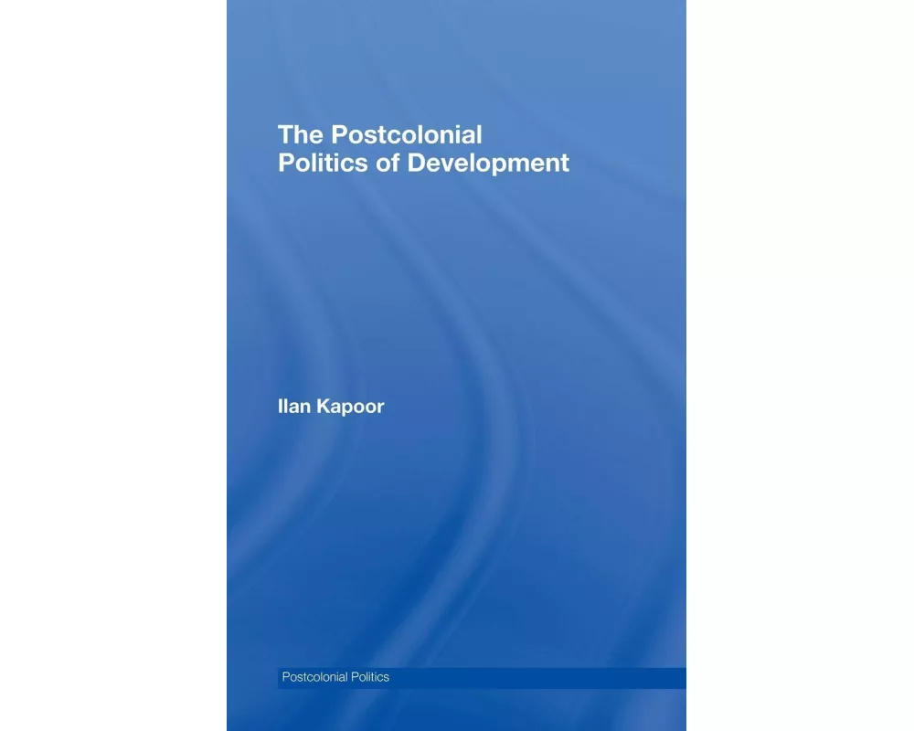 The Postcolonial Politics of Development
