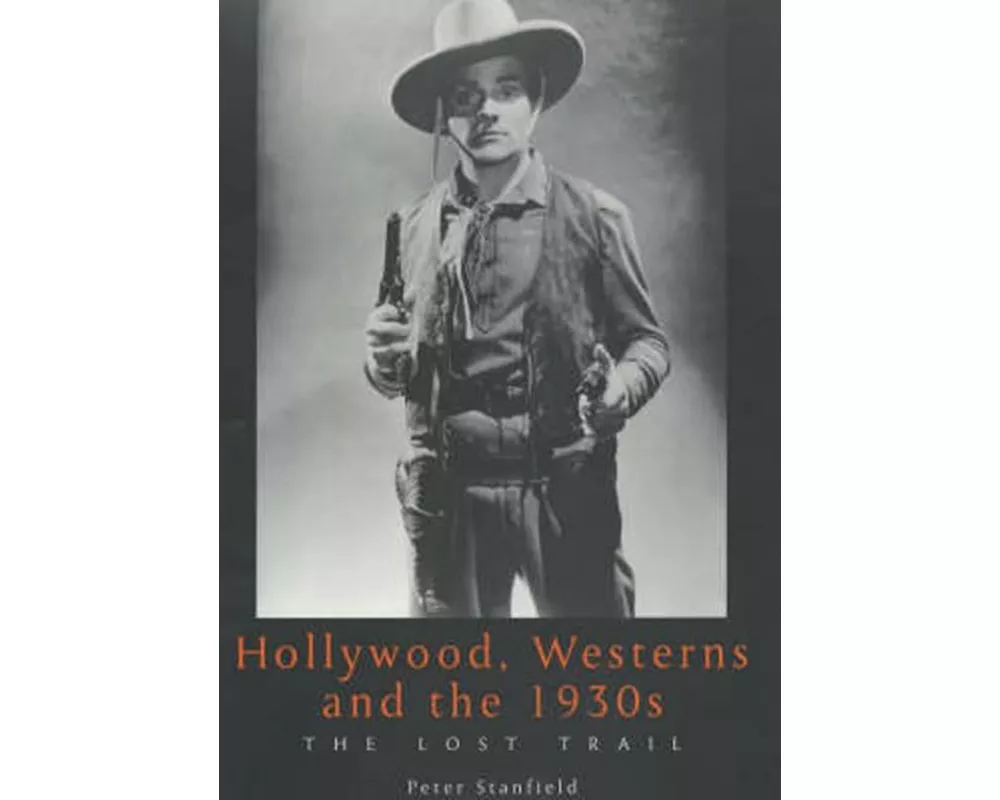 Hollywood, Westerns And The 1930S