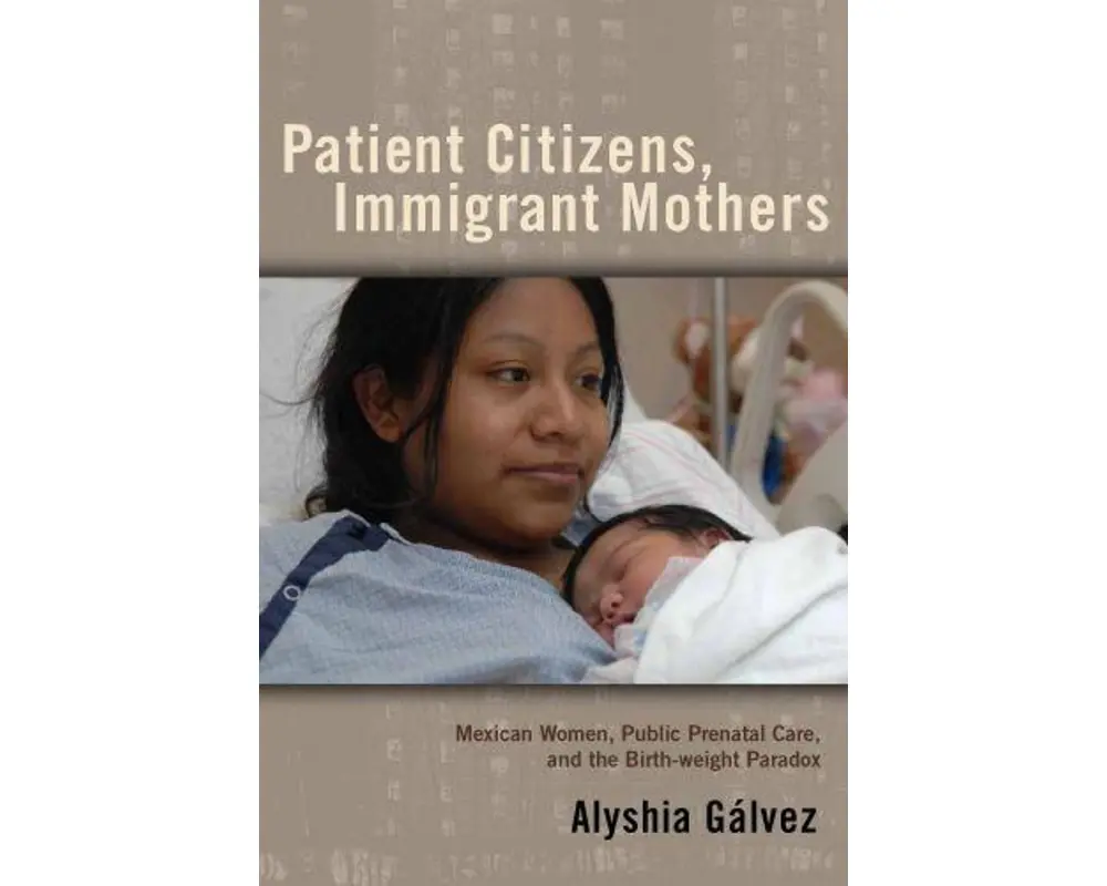 Patient Citizens, Immigrant Mothers