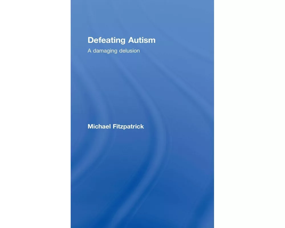 Defeating Autism