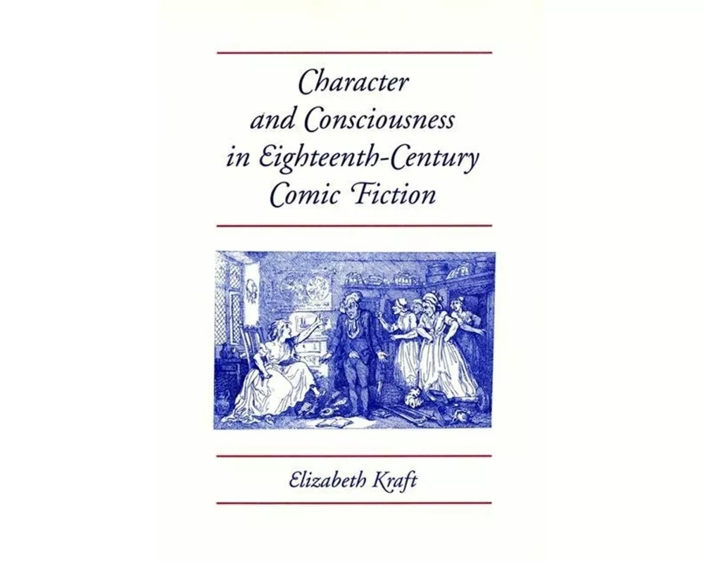 Character and Consciousness in Eighteenth-Century Comic Fiction