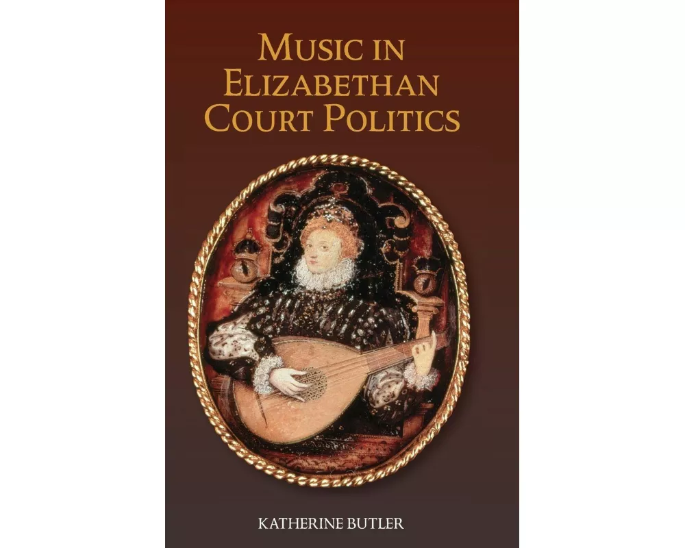 Music in Elizabethan Court Politics